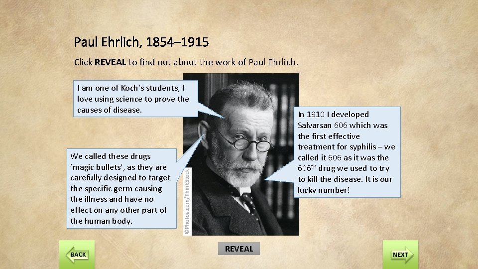 Paul Ehrlich, 1854– 1915 Click REVEAL to find out about the work of Paul