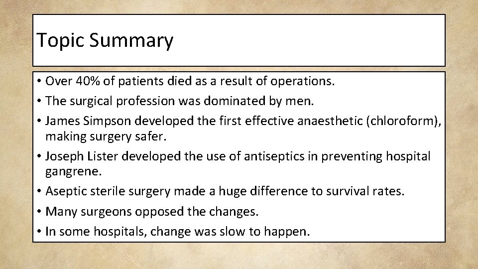 Topic Summary • Over 40% of patients died as a result of operations. •