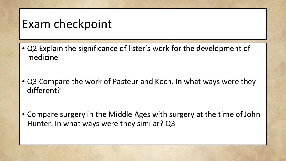 Exam checkpoint • Q 2 Explain the significance of lister’s work for the development