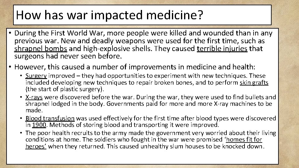 How has war impacted medicine? • During the First World War, more people were