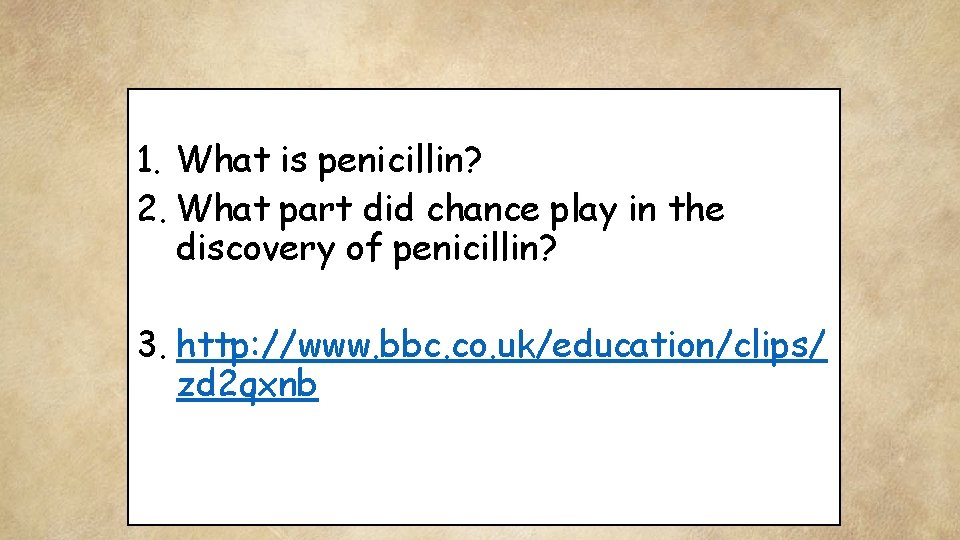 1. What is penicillin? 2. What part did chance play in the discovery of