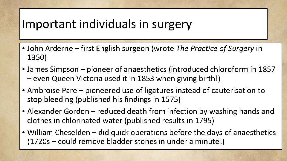 Important individuals in surgery • John Arderne – first English surgeon (wrote The Practice