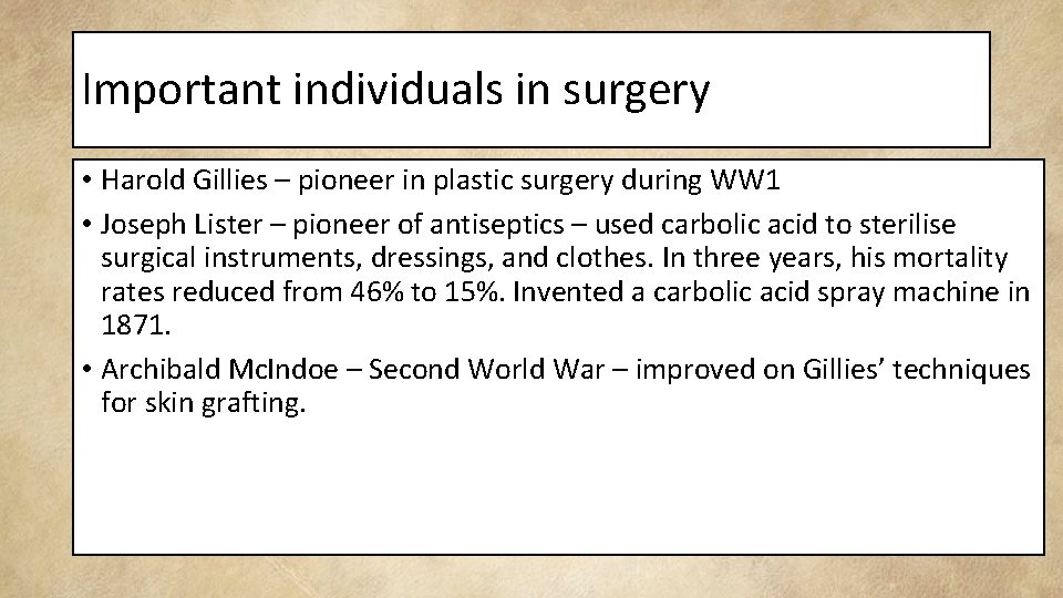 Important individuals in surgery • Harold Gillies – pioneer in plastic surgery during WW