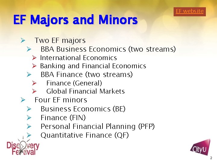 EF Majors and Minors Ø EF website Two EF majors Ø BBA Business Economics