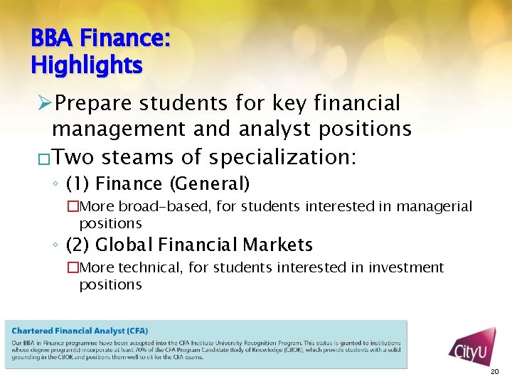 BBA Finance: Highlights ØPrepare students for key financial management and analyst positions �Two steams