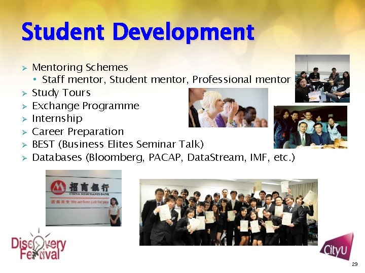 Student Development Ø Ø Ø Ø Mentoring Schemes • Staff mentor, Student mentor, Professional