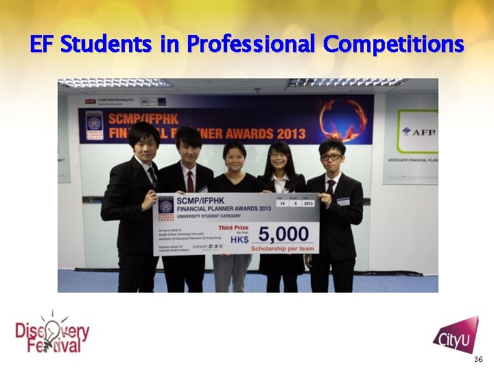 EF Students in Professional Competitions 36 