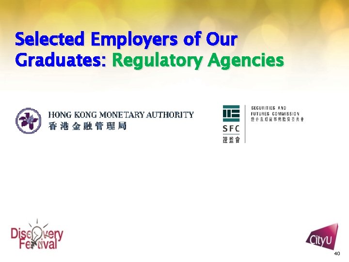 Selected Employers of Our Graduates: Regulatory Agencies 40 