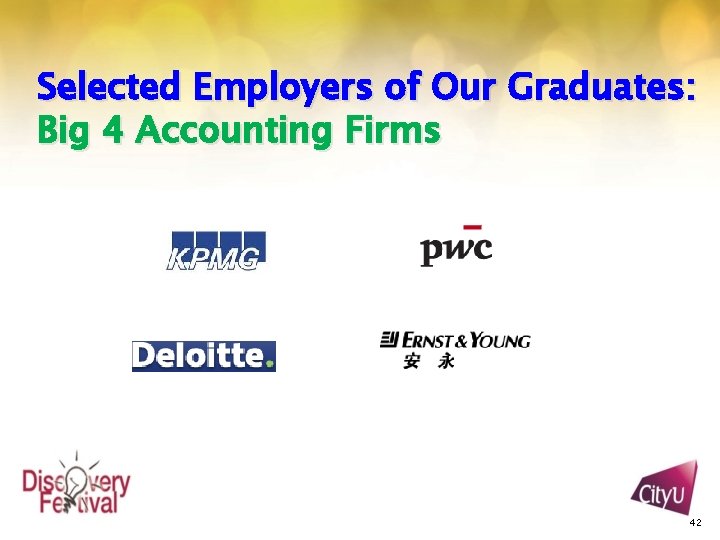 Selected Employers of Our Graduates: Big 4 Accounting Firms 42 