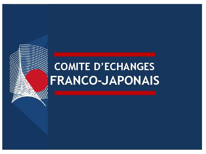 COMITE D’ECHANGES FRANCO-JAPONAIS 