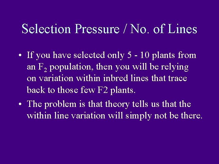 Selection Pressure / No. of Lines • If you have selected only 5 -