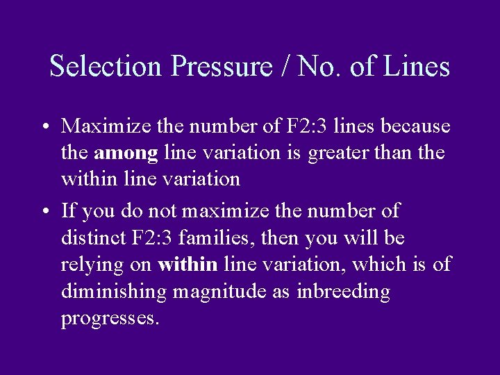 Selection Pressure / No. of Lines • Maximize the number of F 2: 3