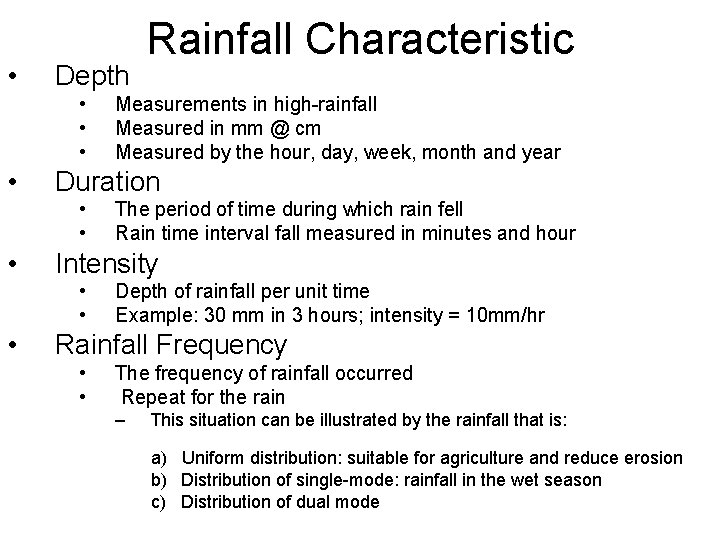  • Depth • • The period of time during which rain fell Rain