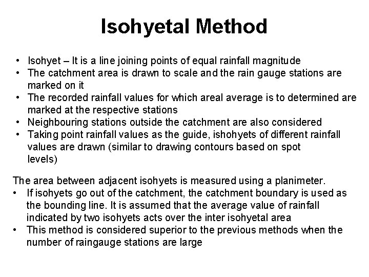 Isohyetal Method • Isohyet – It is a line joining points of equal rainfall