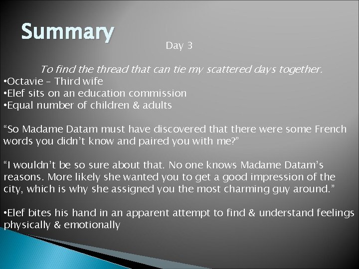 Summary Day 3 To find the thread that can tie my scattered days together.