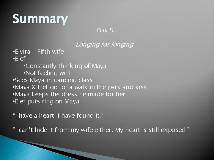 Summary Day 5 Longing for longing • Elvira – Fifth wife • Elef •