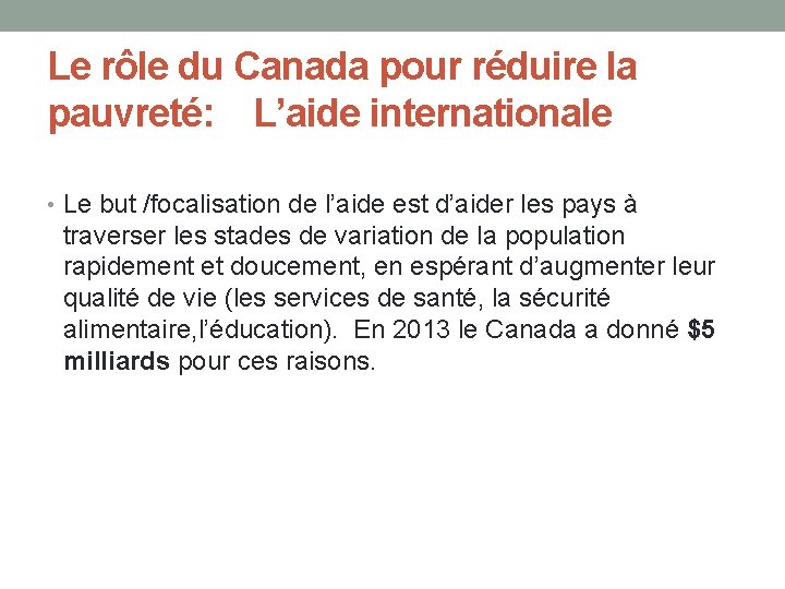 Le rôle du Canada pour réduire la pauvreté: L’aide internationale • Le but /focalisation
