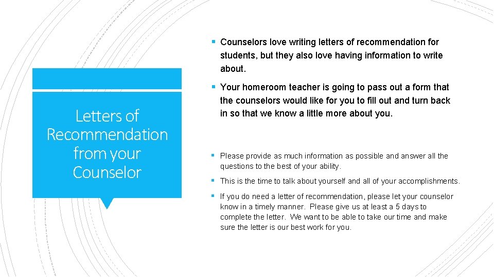 § Counselors love writing letters of recommendation for students, but they also love having