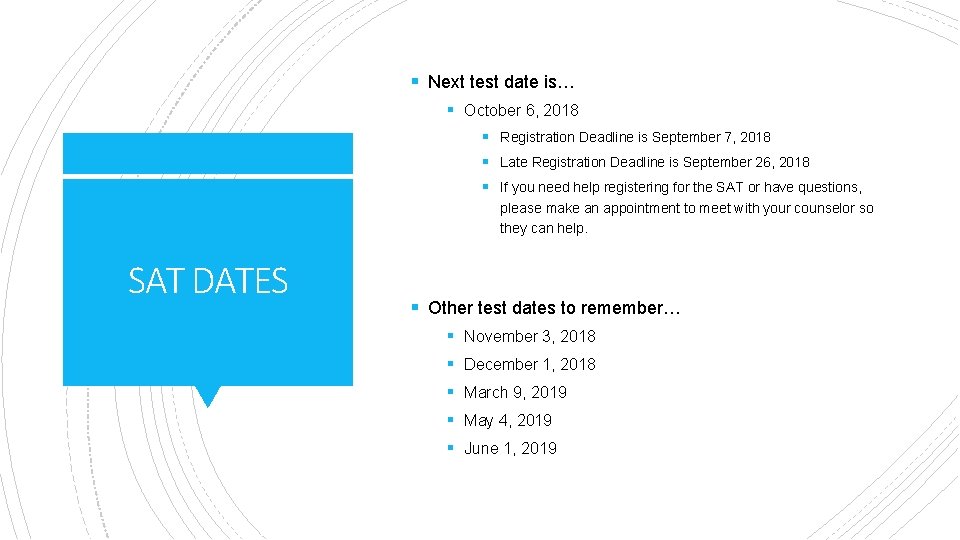 § Next test date is… § October 6, 2018 § Registration Deadline is September