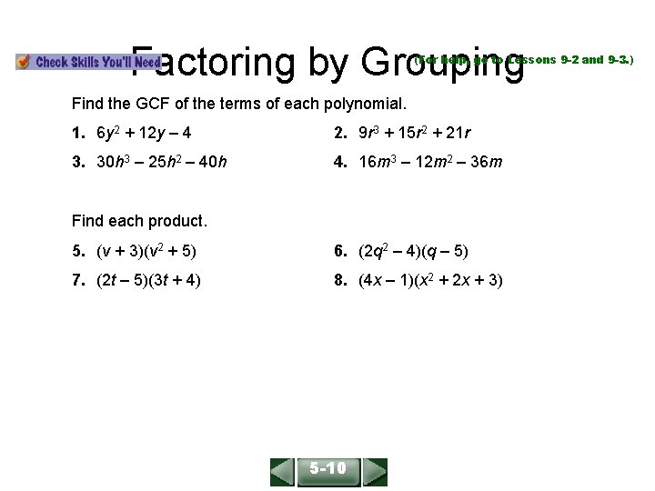 ALGEBRA 1 LESSON 9 -8 Factoring by Grouping (For help, go to Lessons 9
