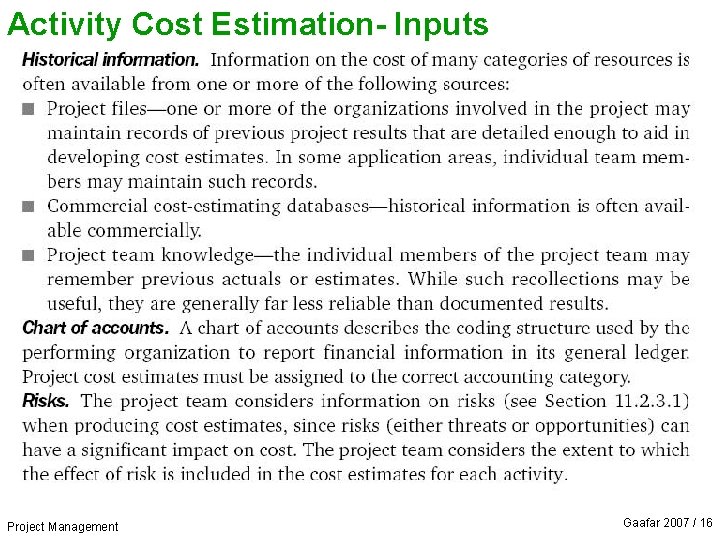 Activity Cost Estimation- Inputs Project Management Gaafar 2007 / 16 