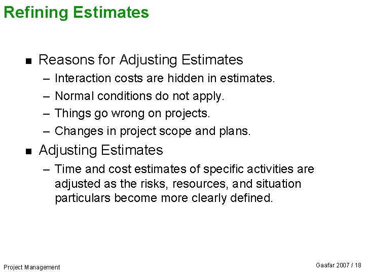 Refining Estimates n Reasons for Adjusting Estimates – – n Interaction costs are hidden