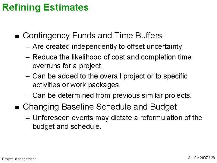 Refining Estimates n Contingency Funds and Time Buffers – Are created independently to offset