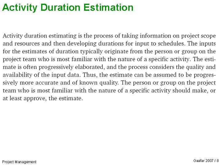 Activity Duration Estimation Project Management Gaafar 2007 / 8 