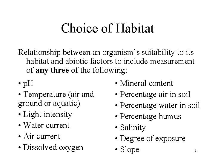 Choice of Habitat Relationship between an organism’s suitability to its habitat and abiotic factors