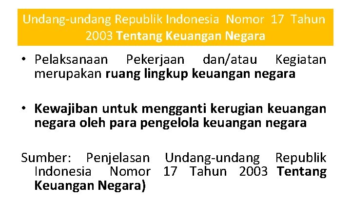 Undang-undang Republik Indonesia Nomor 17 Tahun 2003 Tentang Keuangan Negara • Pelaksanaan Pekerjaan dan/atau
