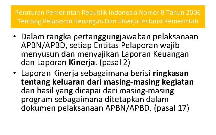 Peraturan Pemerintah Republik Indonesia Nomor 8 Tahun 2006 Tentang Pelaporan Keuangan Dan Kinerja Instansi