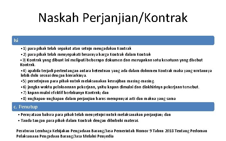 Naskah Perjanjian/Kontrak Isi • 1) para pihak telah sepakat atau setuju mengadakan Kontrak •