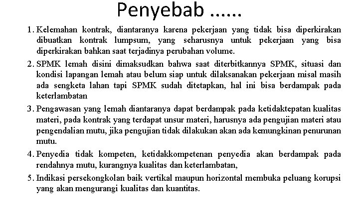 Penyebab. . . 1. Kelemahan kontrak, diantaranya karena pekerjaan yang tidak bisa diperkirakan dibuatkan