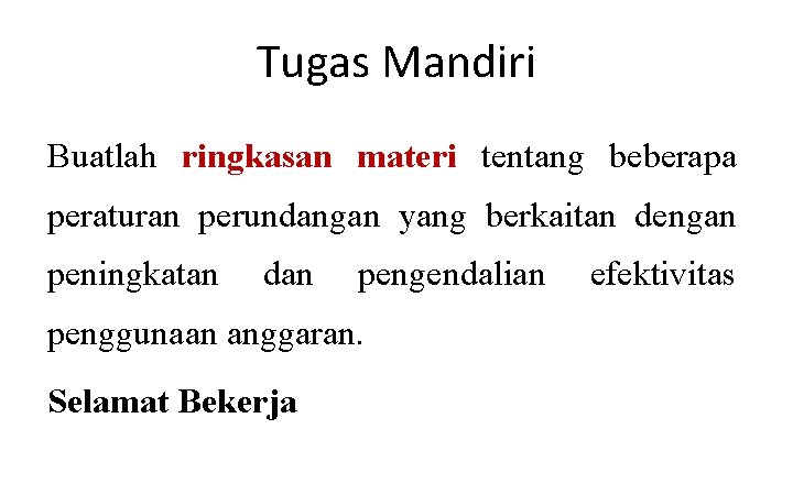 Tugas Mandiri Buatlah ringkasan materi tentang beberapa peraturan perundangan yang berkaitan dengan peningkatan dan