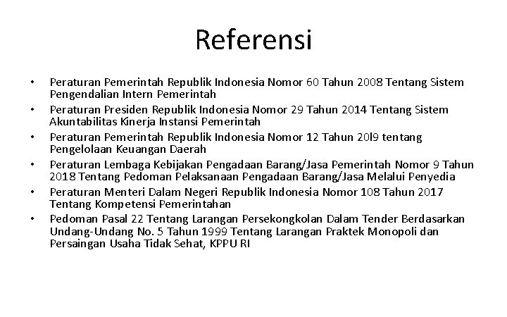 Referensi • • • Peraturan Pemerintah Republik Indonesia Nomor 60 Tahun 2008 Tentang Sistem