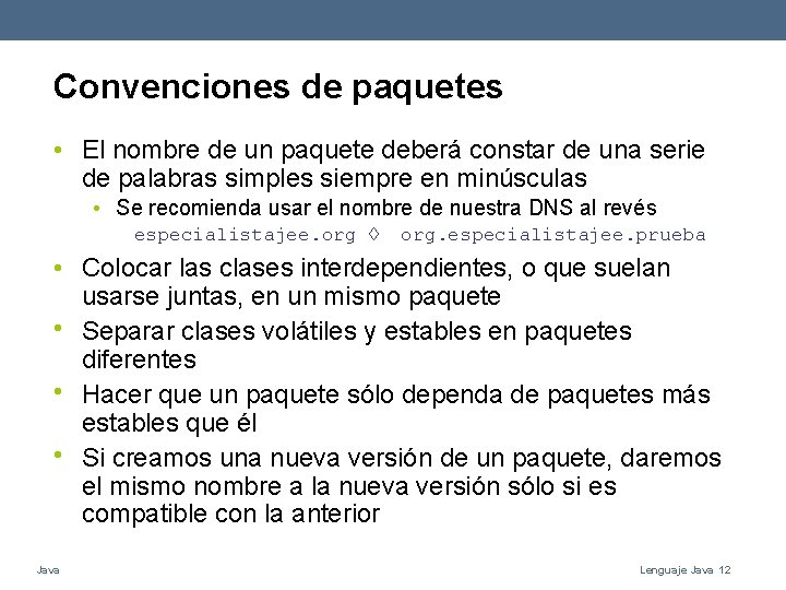 Convenciones de paquetes • El nombre de un paquete deberá constar de una serie