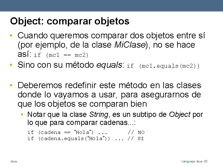 Object: comparar objetos • Cuando queremos comparar dos objetos entre sí (por ejemplo, de