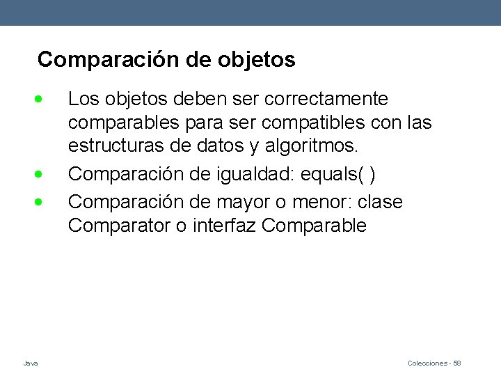 Comparación de objetos Java Los objetos deben ser correctamente comparables para ser compatibles con