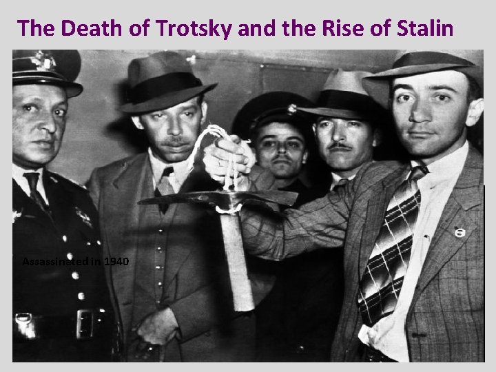 The Death of Trotsky and the Rise of Stalin Ramon Mercader Assassinated in 1940