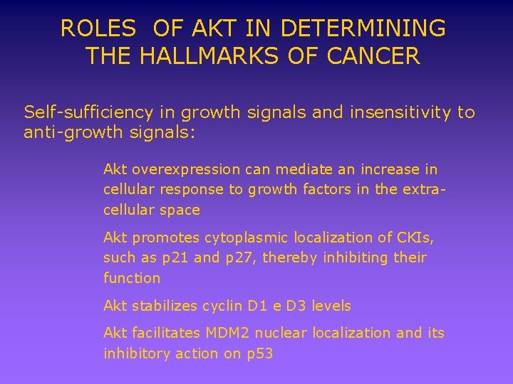 ROLES OF AKT IN DETERMINING THE HALLMARKS OF CANCER Self-sufficiency in growth signals and
