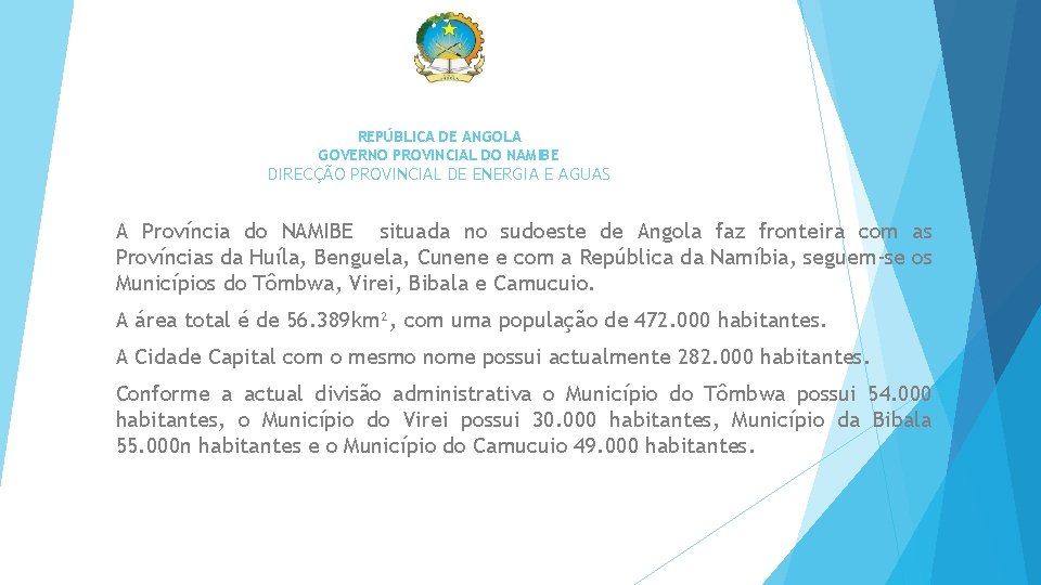 REPÚBLICA DE ANGOLA GOVERNO PROVINCIAL DO NAMIBE DIRECÇÃO PROVINCIAL DE ENERGIA E AGUAS A