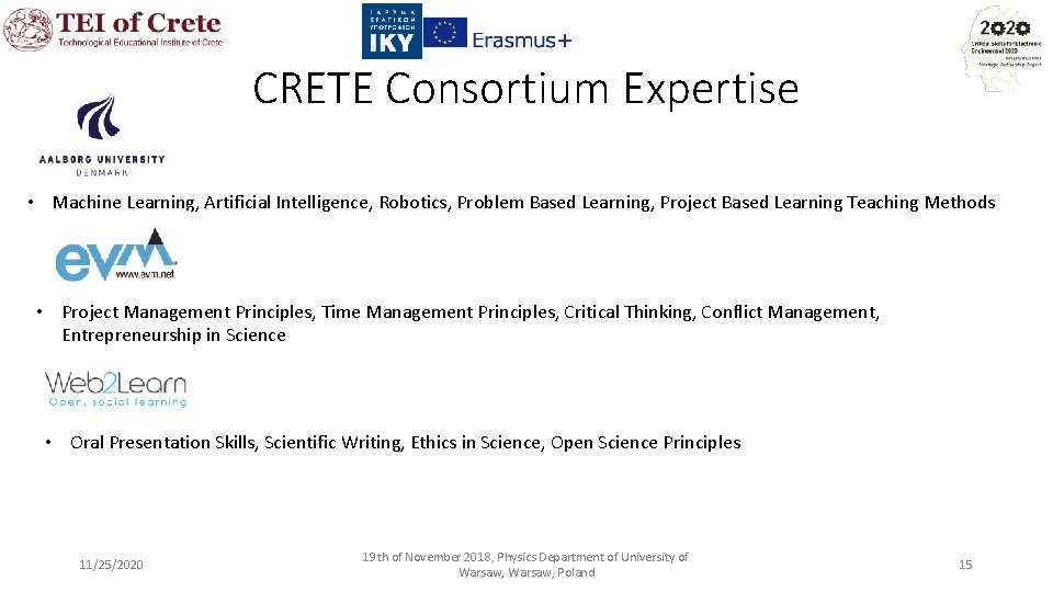 CRETE Consortium Expertise • Machine Learning, Artificial Intelligence, Robotics, Problem Based Learning, Project Based