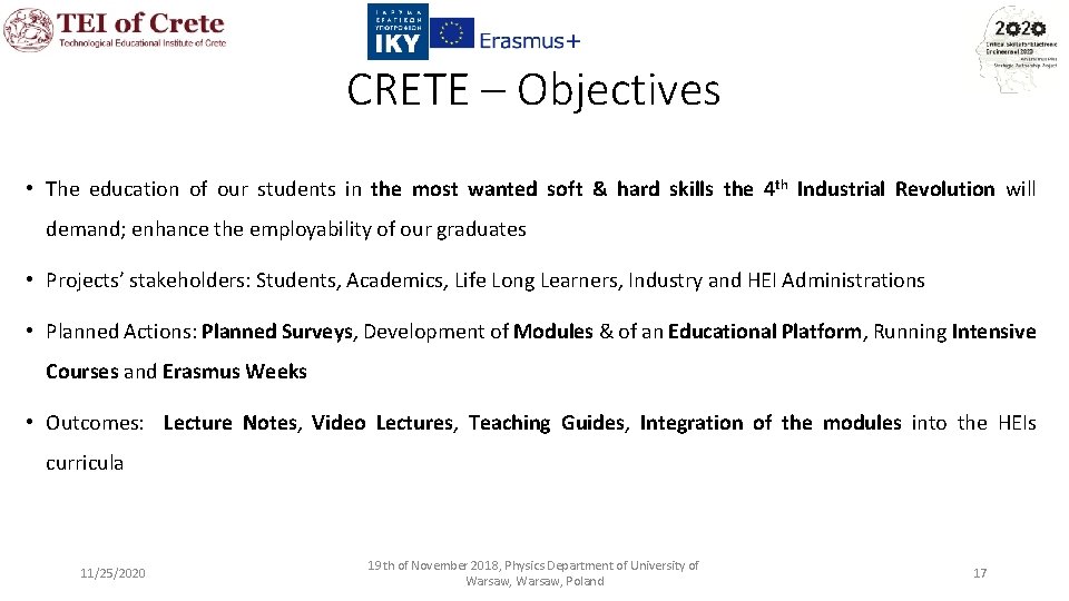 CRETE – Objectives • The education of our students in the most wanted soft