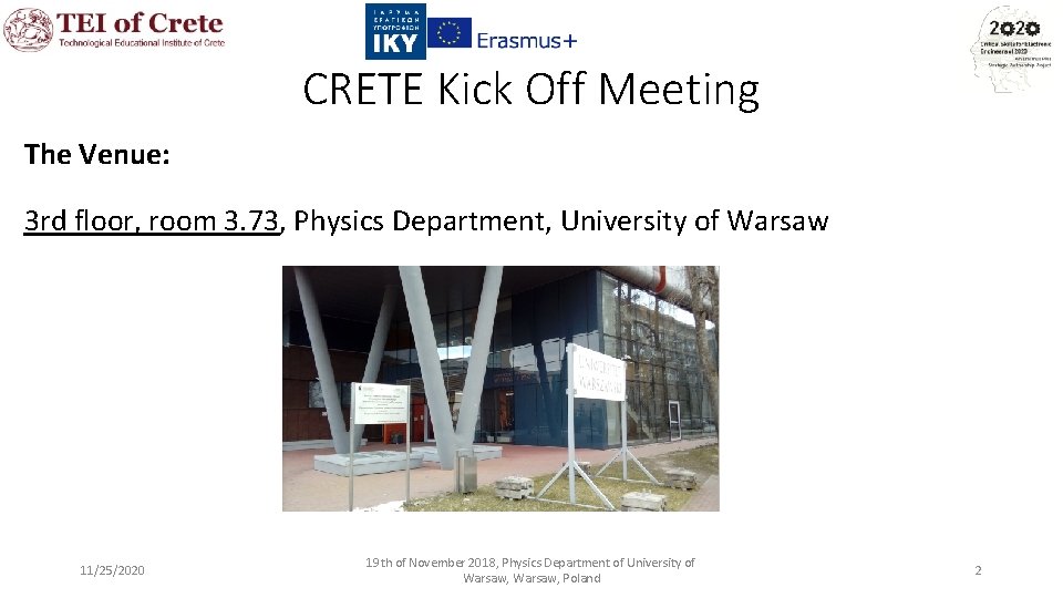 CRETE Kick Off Meeting The Venue: 3 rd floor, room 3. 73, Physics Department,