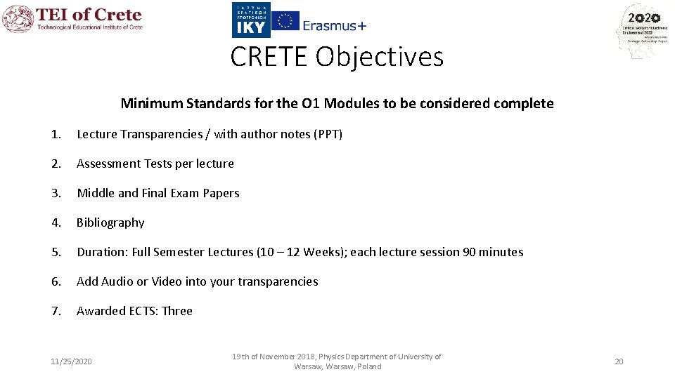 CRETE Objectives Minimum Standards for the O 1 Modules to be considered complete 1.