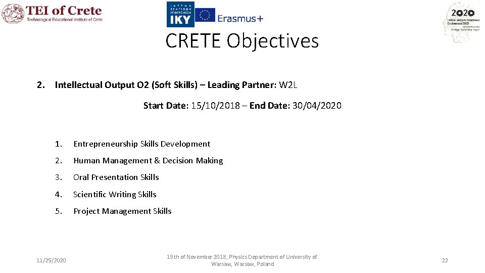 CRETE Objectives 2. Intellectual Output O 2 (Soft Skills) – Leading Partner: W 2