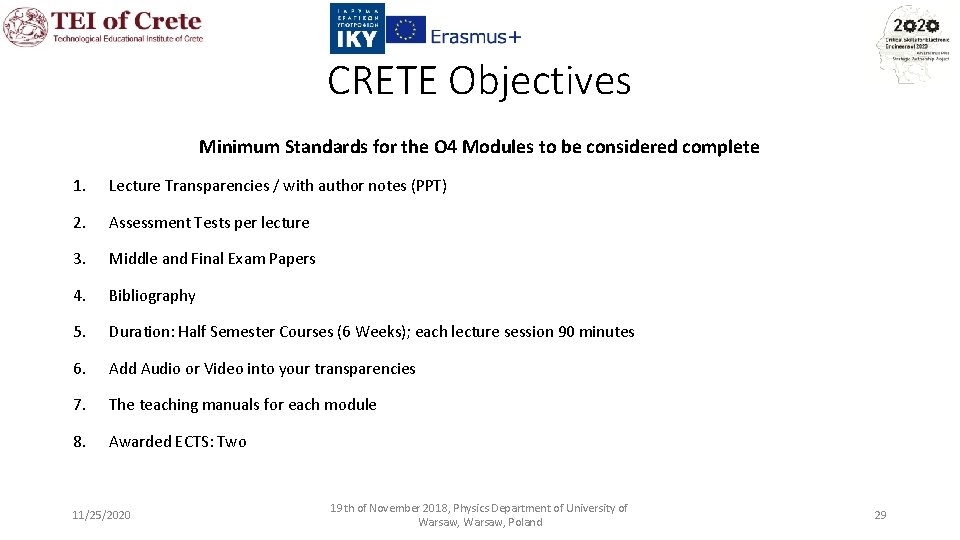 CRETE Objectives Minimum Standards for the O 4 Modules to be considered complete 1.