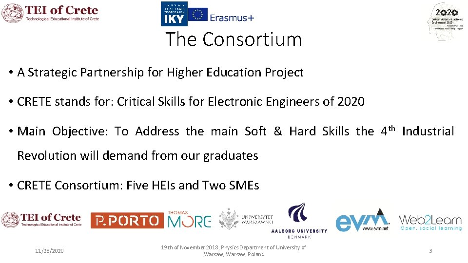 The Consortium • A Strategic Partnership for Higher Education Project • CRETE stands for: