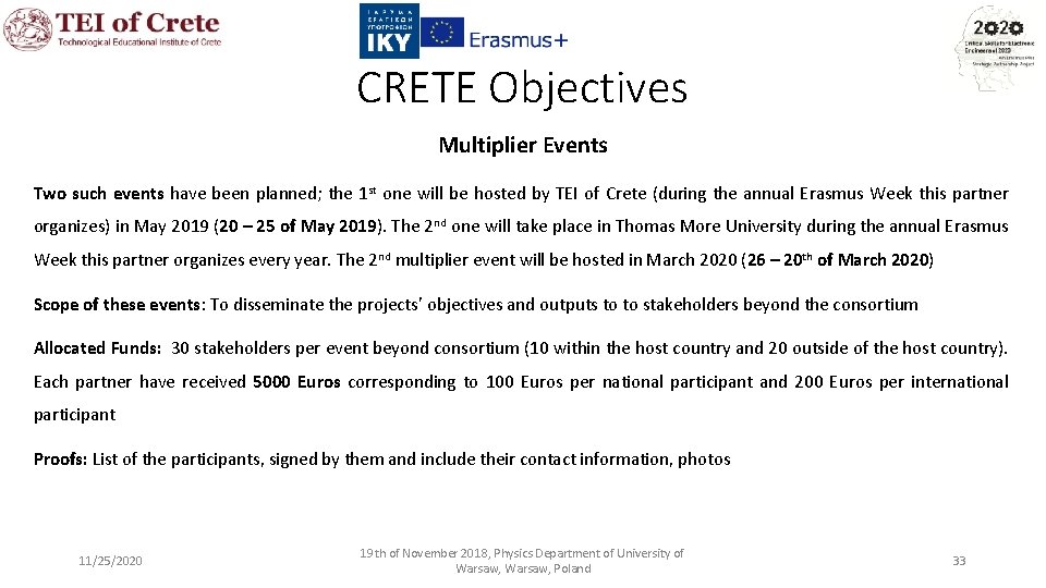 CRETE Objectives Multiplier Events Two such events have been planned; the 1 st one