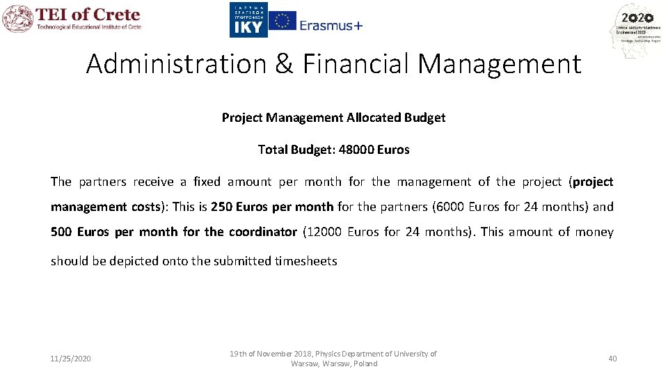 Administration & Financial Management Project Management Allocated Budget Total Budget: 48000 Euros The partners